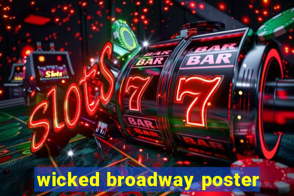 wicked broadway poster